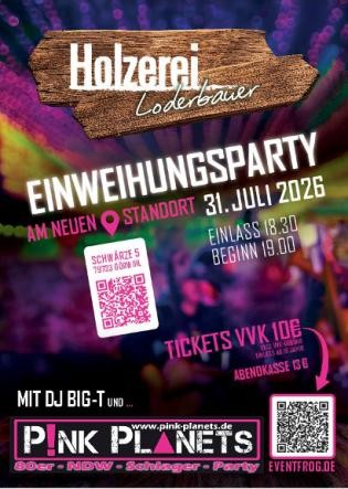 Holzerei Loderbauer! Große Einweihungsparty in der Holzerei Loderbauer
